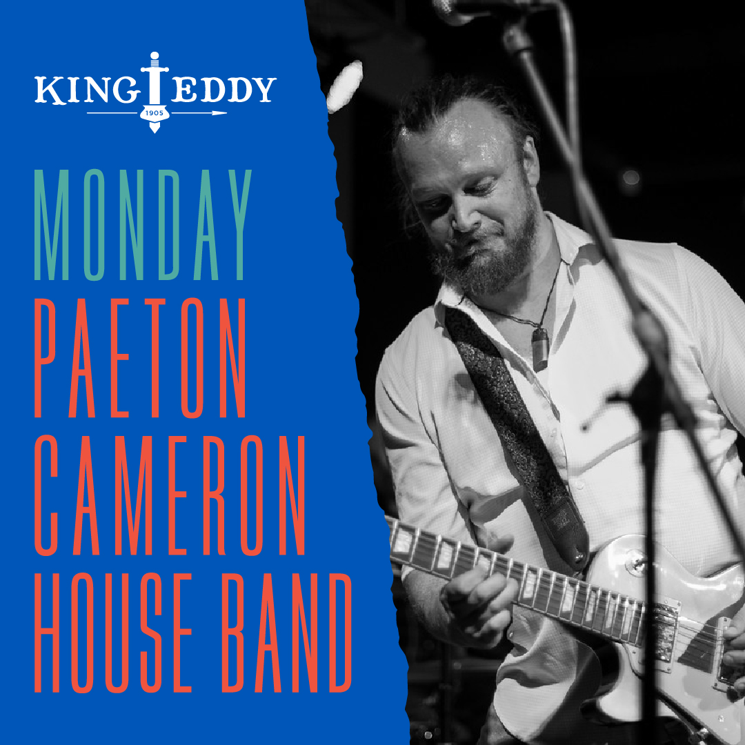 Paeton Cameron House Band event artwork from King Eddy